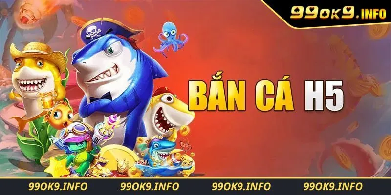 Bắn cá h5 là gì?